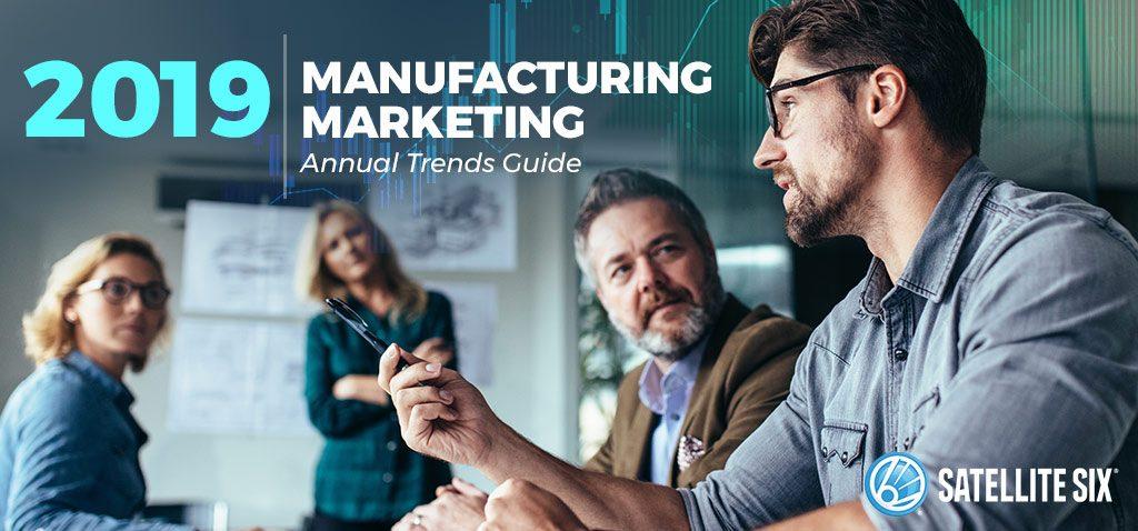 2019 manufacturing marketing trends guide